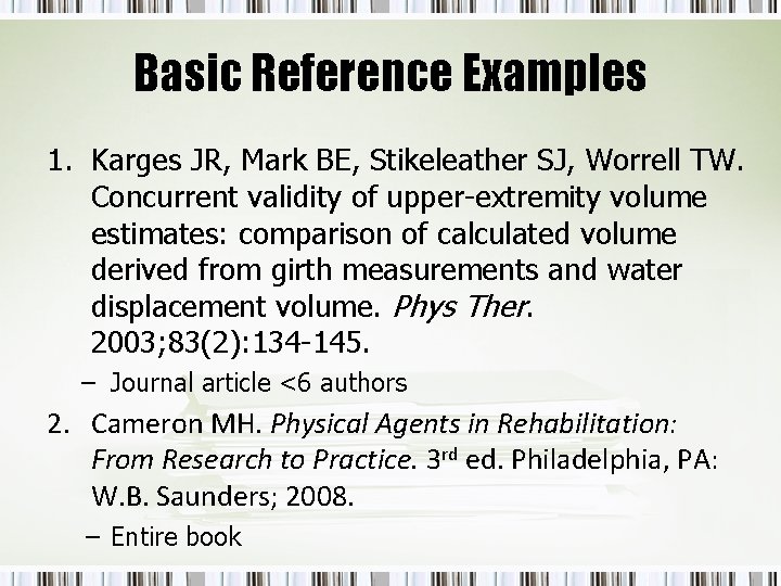Basic Reference Examples 1. Karges JR, Mark BE, Stikeleather SJ, Worrell TW. Concurrent validity