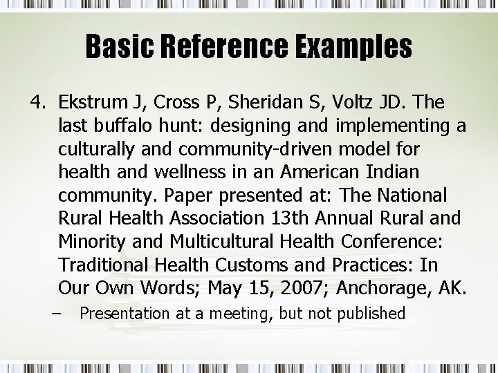 Basic Reference Examples 4. Ekstrum J, Cross P, Sheridan S, Voltz JD. The last