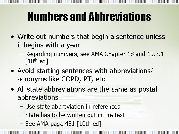 Numbers and Abbreviations • Write out numbers that begin a sentence unless it begins