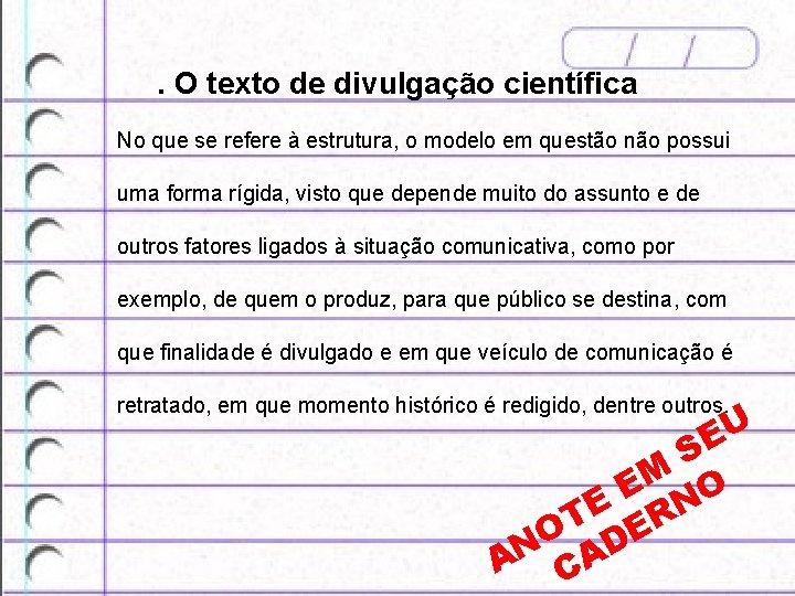 . O texto de divulgação científica No que se refere à estrutura, o modelo