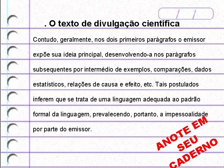 . O texto de divulgação científica Contudo, geralmente, nos dois primeiros parágrafos o emissor