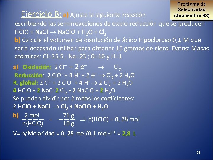 Problema de Selectividad (Septiembre 98) Ejercicio B: a) Ajuste la siguiente reacción escribiendo las