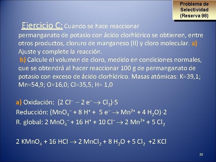 Problema de Selectividad (Reserva 98) Ejercicio C: Cuando se hace reaccionar permanganato de potasio