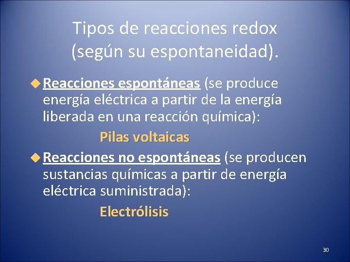 Tipos de reacciones redox (según su espontaneidad). Reacciones espontáneas (se produce energía eléctrica a