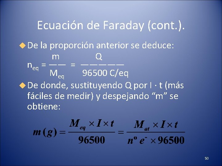 Ecuación de Faraday (cont. ). De la proporción anterior se deduce: m Q neq