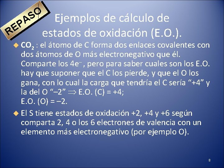 O S PA RE Ejemplos de cálculo de estados de oxidación (E. O. ).