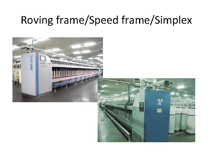 Roving frame/Speed frame/Simplex 