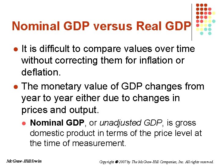 Nominal GDP versus Real GDP l l It is difficult to compare values over