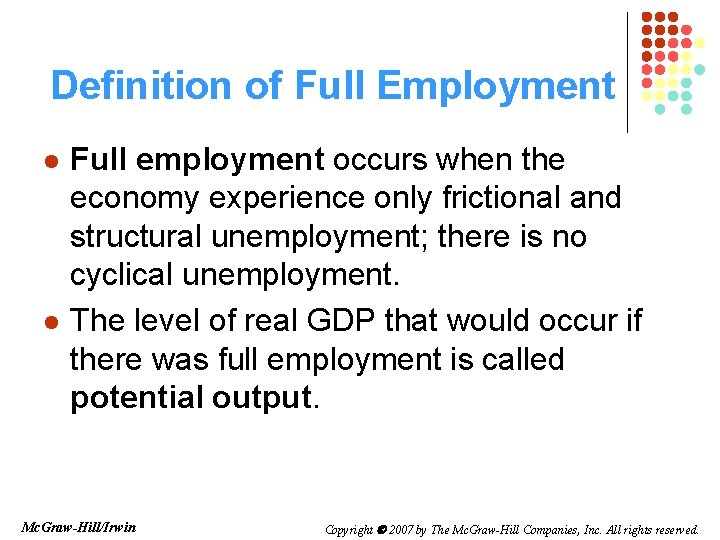 Definition of Full Employment l l Full employment occurs when the economy experience only