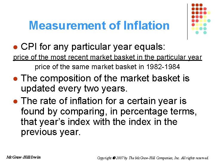 Measurement of Inflation l CPI for any particular year equals: price of the most