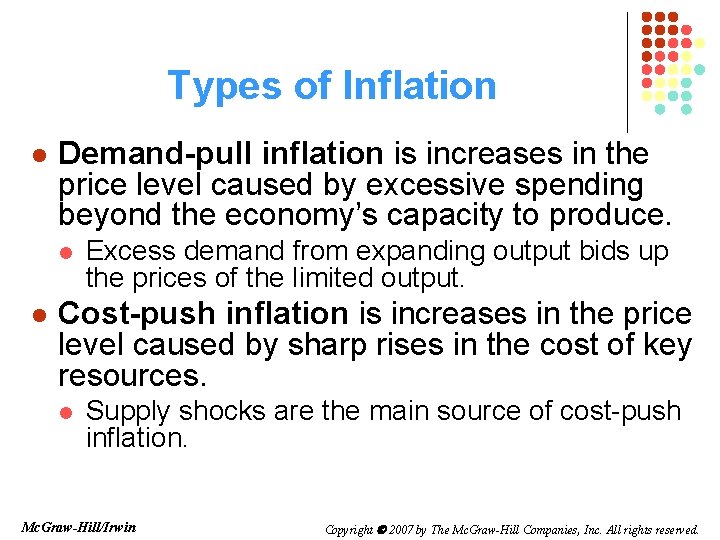 Types of Inflation l Demand-pull inflation is increases in the price level caused by