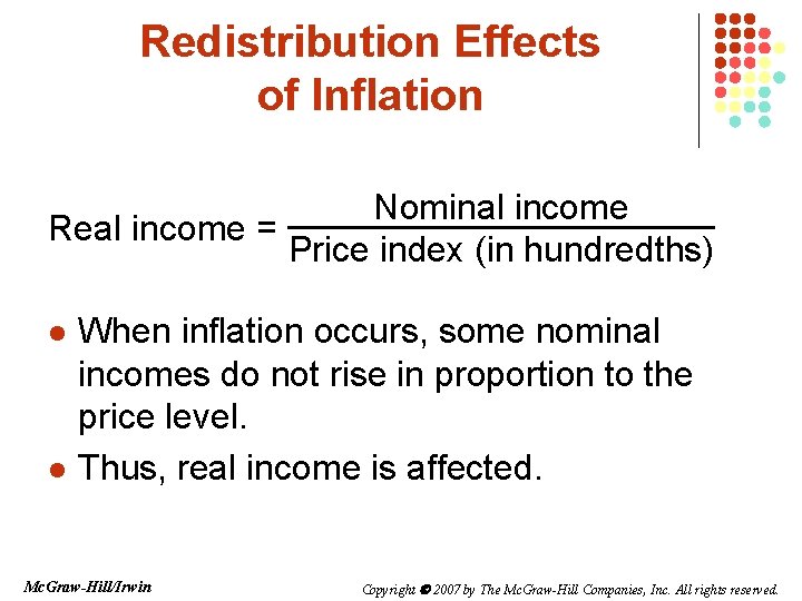 Redistribution Effects of Inflation Nominal income Real income = Price index (in hundredths) l