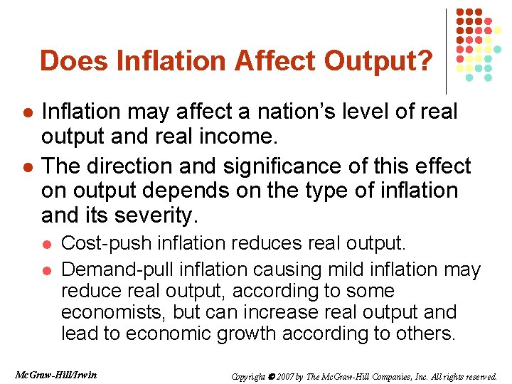 Does Inflation Affect Output? l l Inflation may affect a nation’s level of real