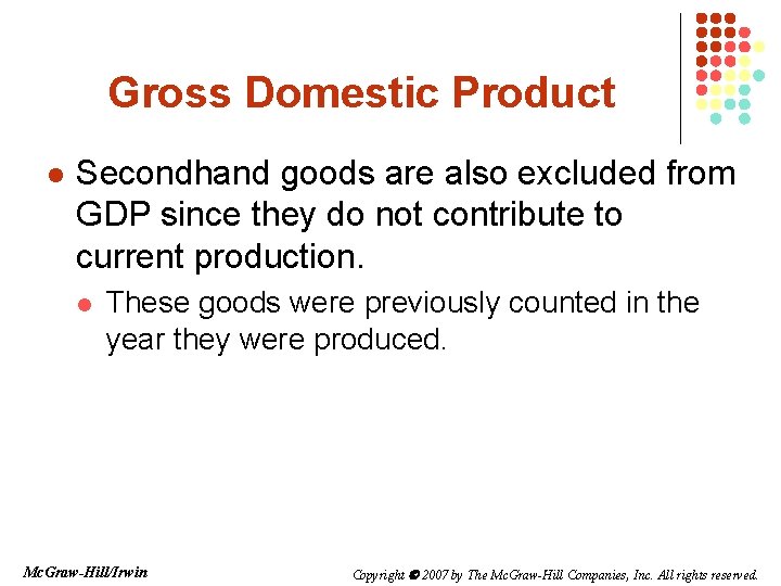 Gross Domestic Product l Secondhand goods are also excluded from GDP since they do