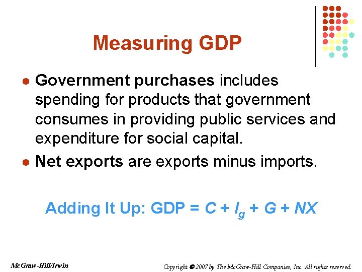 Measuring GDP l l Government purchases includes spending for products that government consumes in