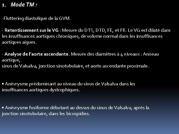 1. Mode TM : -Fluttering diastolique de la GVM. - Retentissement sur le VG