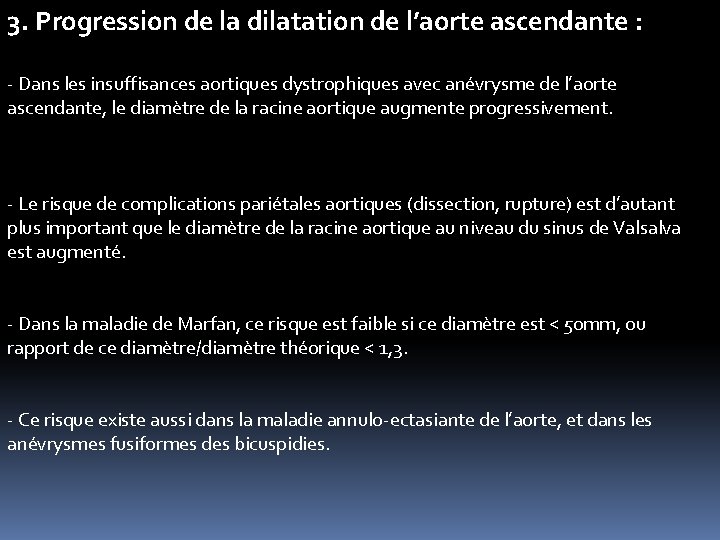 3. Progression de la dilatation de l’aorte ascendante : - Dans les insuffisances aortiques