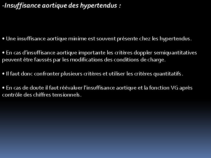 -Insuffisance aortique des hypertendus : • Une insuffisance aortique minime est souvent présente chez