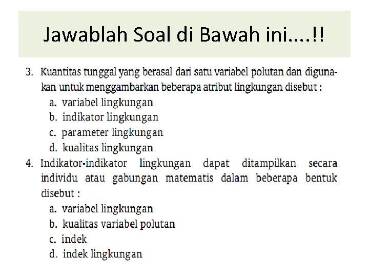 Jawablah Soal di Bawah ini. . !! Jawablah Soal di Bawah ini. . !!