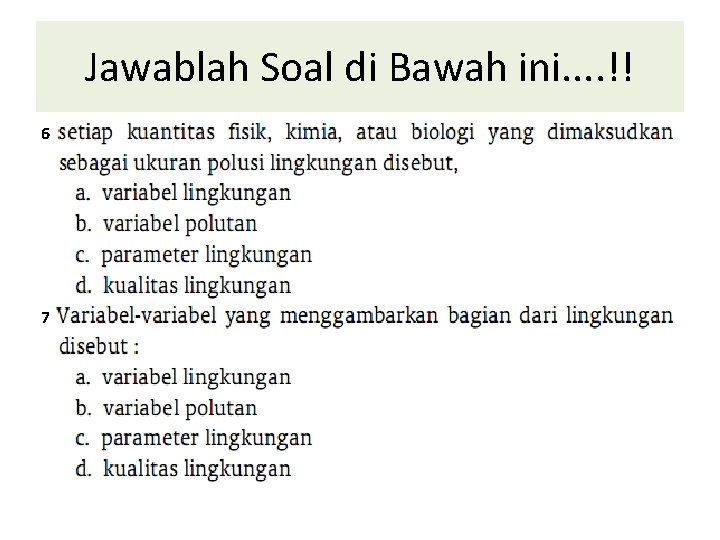 Jawablah Soal di Bawah ini. . !! 6 7 