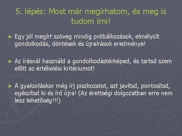 5. lépés: Most már megírhatom, és meg is tudom írni! ► Egy jól megírt