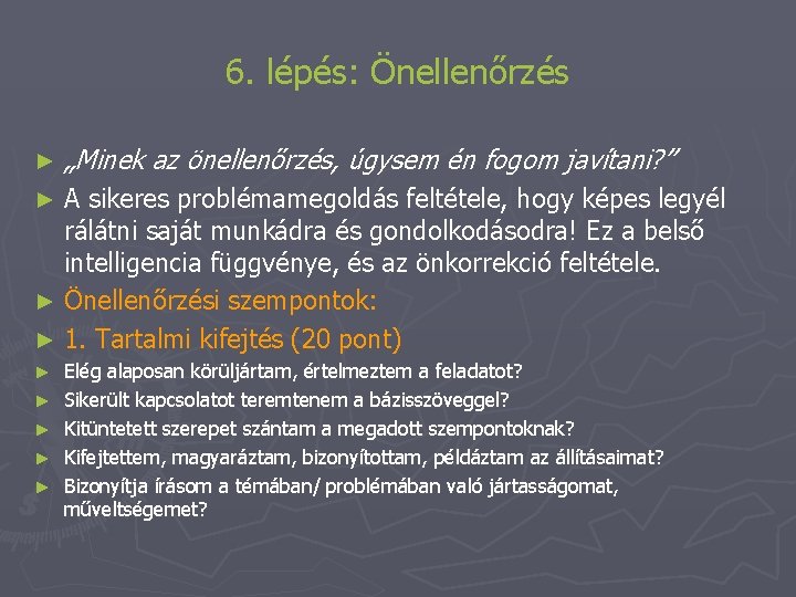 6. lépés: Önellenőrzés ► „Minek az önellenőrzés, úgysem én fogom javítani? ” A sikeres