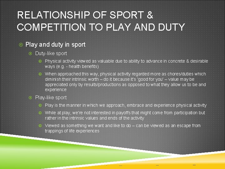 RELATIONSHIP OF SPORT & COMPETITION TO PLAY AND DUTY Play and duty in sport RELATIONSHIP OF SPORT & COMPETITION TO PLAY AND DUTY Play and duty in sport