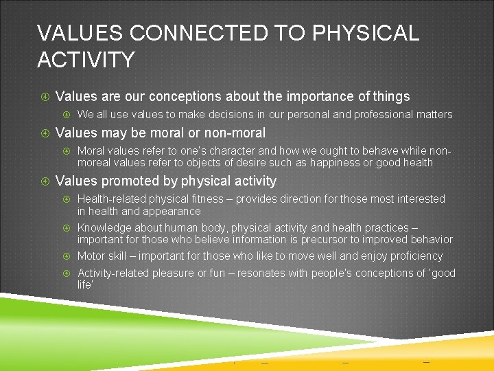 VALUES CONNECTED TO PHYSICAL ACTIVITY Values are our conceptions about the importance of things VALUES CONNECTED TO PHYSICAL ACTIVITY Values are our conceptions about the importance of things
