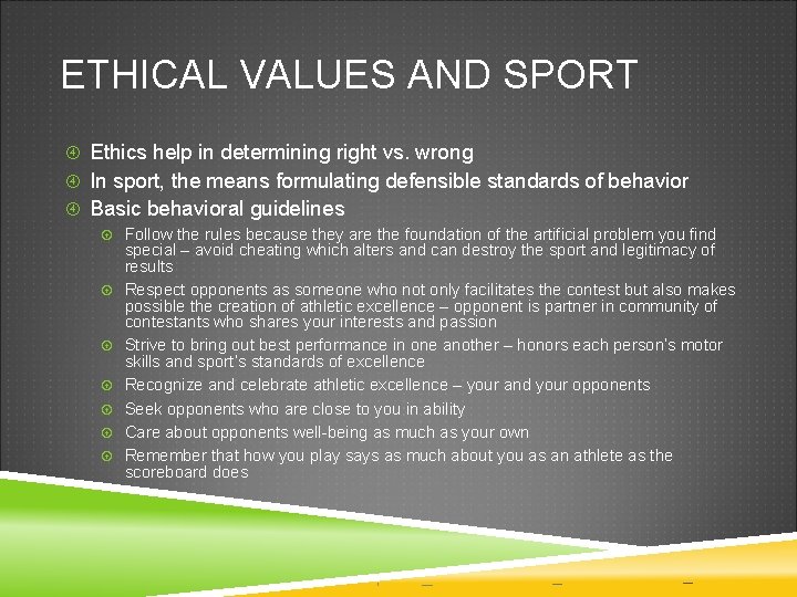 ETHICAL VALUES AND SPORT Ethics help in determining right vs. wrong In sport, the ETHICAL VALUES AND SPORT Ethics help in determining right vs. wrong In sport, the