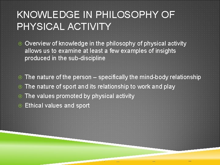 KNOWLEDGE IN PHILOSOPHY OF PHYSICAL ACTIVITY Overview of knowledge in the philosophy of physical KNOWLEDGE IN PHILOSOPHY OF PHYSICAL ACTIVITY Overview of knowledge in the philosophy of physical