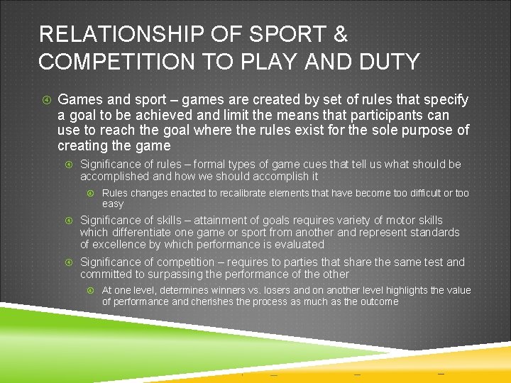 RELATIONSHIP OF SPORT & COMPETITION TO PLAY AND DUTY Games and sport – games RELATIONSHIP OF SPORT & COMPETITION TO PLAY AND DUTY Games and sport – games