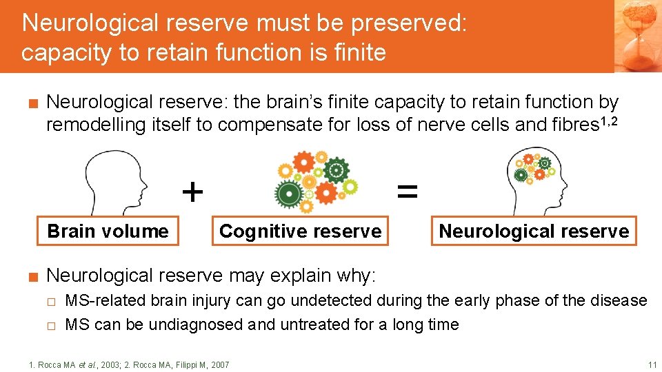 Neurological reserve must be preserved: DRAFT SLIDES capacity to retain function is finite DRAFT