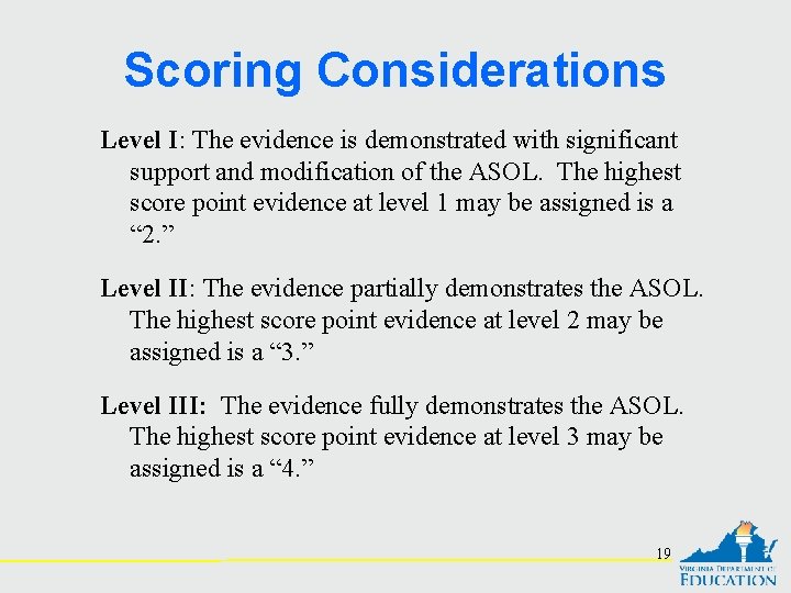 Scoring Considerations Level I: The evidence is demonstrated with significant support and modification of
