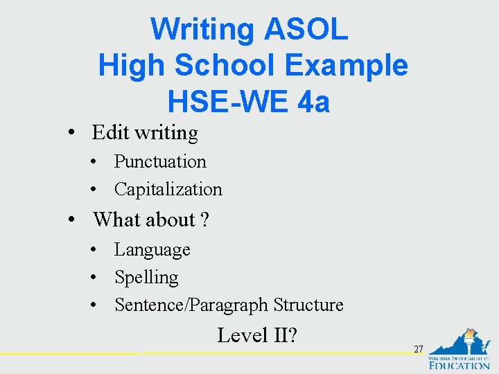 Writing ASOL High School Example HSE-WE 4 a • Edit writing • Punctuation •