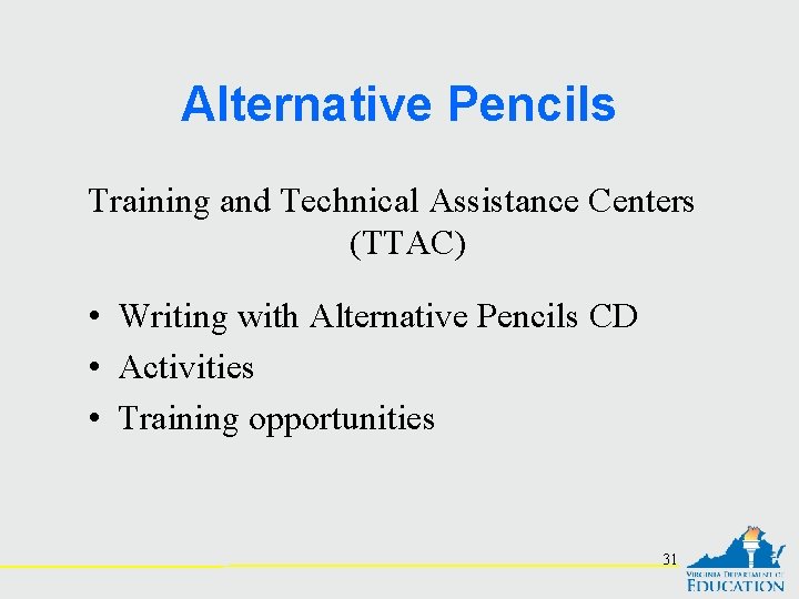 Alternative Pencils Training and Technical Assistance Centers (TTAC) • Writing with Alternative Pencils CD