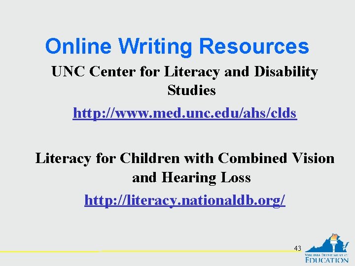 Online Writing Resources UNC Center for Literacy and Disability Studies http: //www. med. unc.