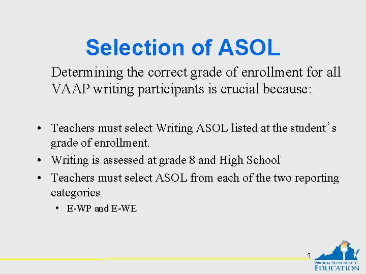 Selection of ASOL Determining the correct grade of enrollment for all VAAP writing participants