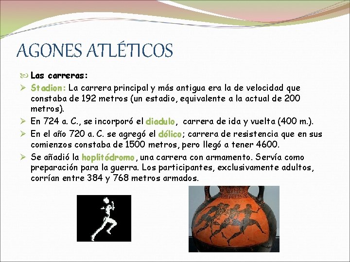 AGONES ATLÉTICOS Las carreras: Ø Stadion: La carrera principal y más antigua era la