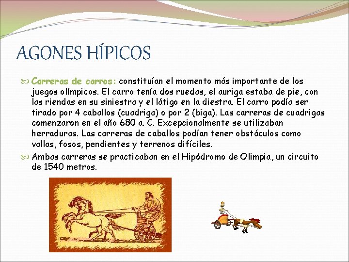 AGONES HÍPICOS Carreras de carros: constituían el momento más importante de los juegos olímpicos.