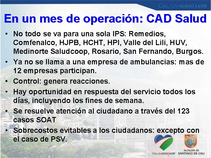 En un mes de operación: CAD Salud • No todo se va para una