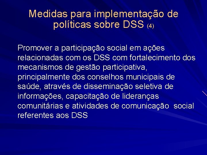 Medidas para implementação de políticas sobre DSS (4) Promover a participação social em ações