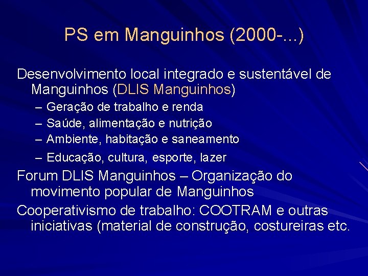 PS em Manguinhos (2000 -. . . ) Desenvolvimento local integrado e sustentável de