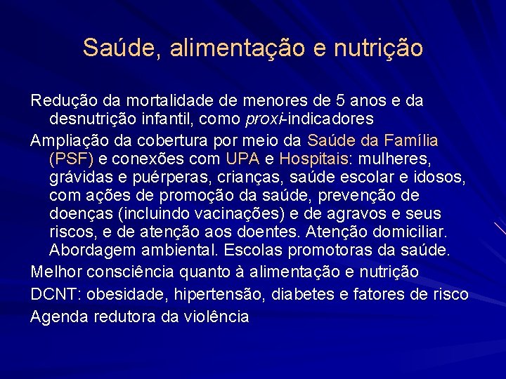 Saúde, alimentação e nutrição Redução da mortalidade de menores de 5 anos e da