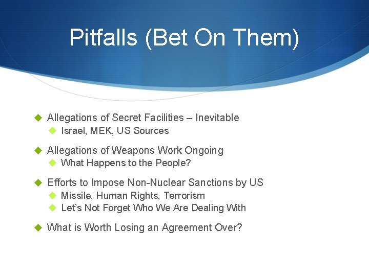 Pitfalls (Bet On Them) u Allegations of Secret Facilities – Inevitable u Israel, MEK,