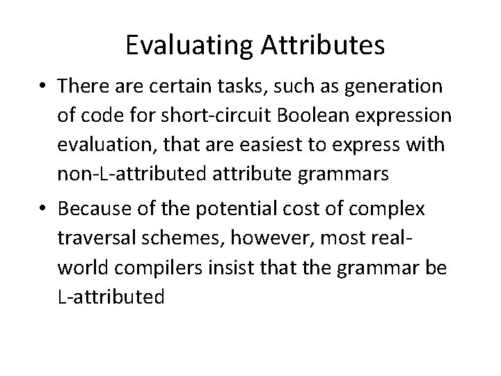 Evaluating Attributes • There are certain tasks, such as generation of code for short-circuit