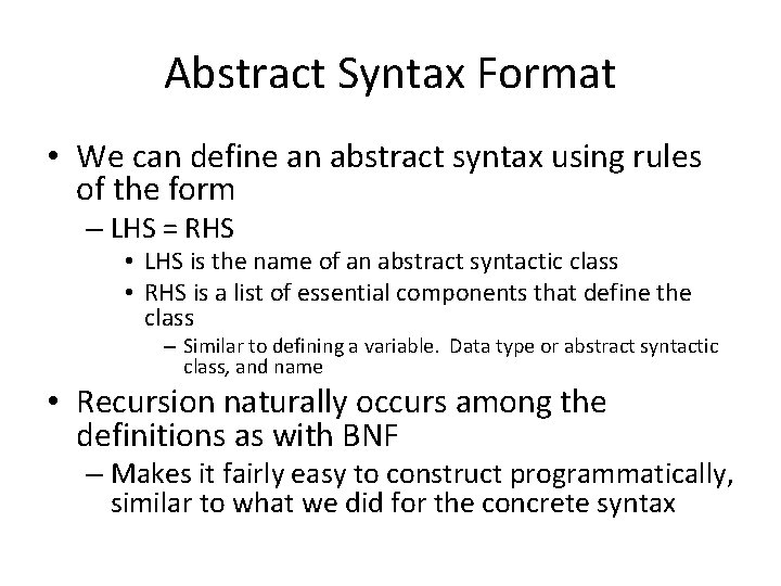 Abstract Syntax Format • We can define an abstract syntax using rules of the