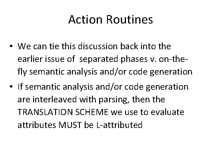 Action Routines • We can tie this discussion back into the earlier issue of