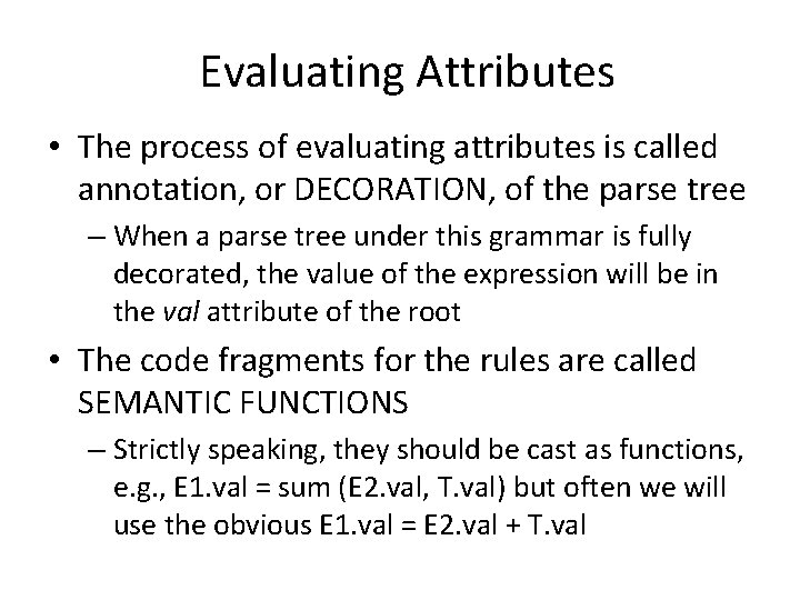 Evaluating Attributes • The process of evaluating attributes is called annotation, or DECORATION, of