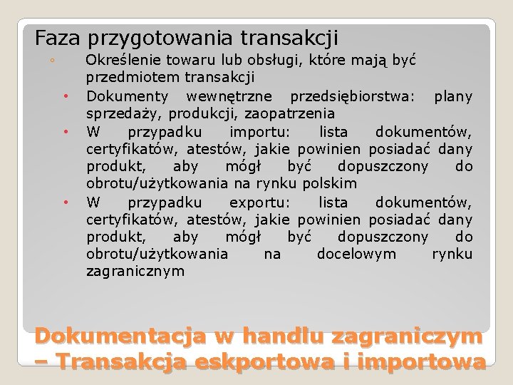 Faza przygotowania transakcji ◦ • • • Określenie towaru lub obsługi, które mają być Faza przygotowania transakcji ◦ • • • Określenie towaru lub obsługi, które mają być