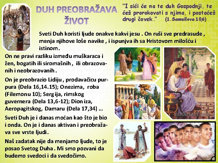 “I sići će na te duh Gospodnji, te ćeš prorokovati s njima, i postaćeš